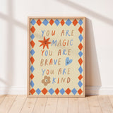 You are Magic, you are brave, you are kind inspirational kids poster with affirmation for bedrooms, home-ed classrooms or playrooms